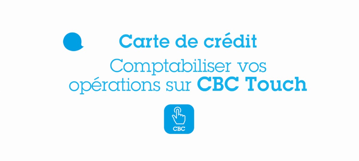 [Tuto CBC Touch] Opérations réalisées avec carte de crédit - CBC Banque ...